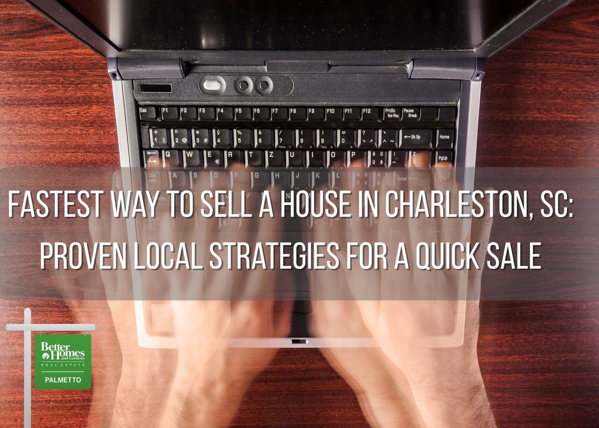 Fastest Way to Sell a House in Charleston, SC: Proven Local Strategies for a Quick Sale