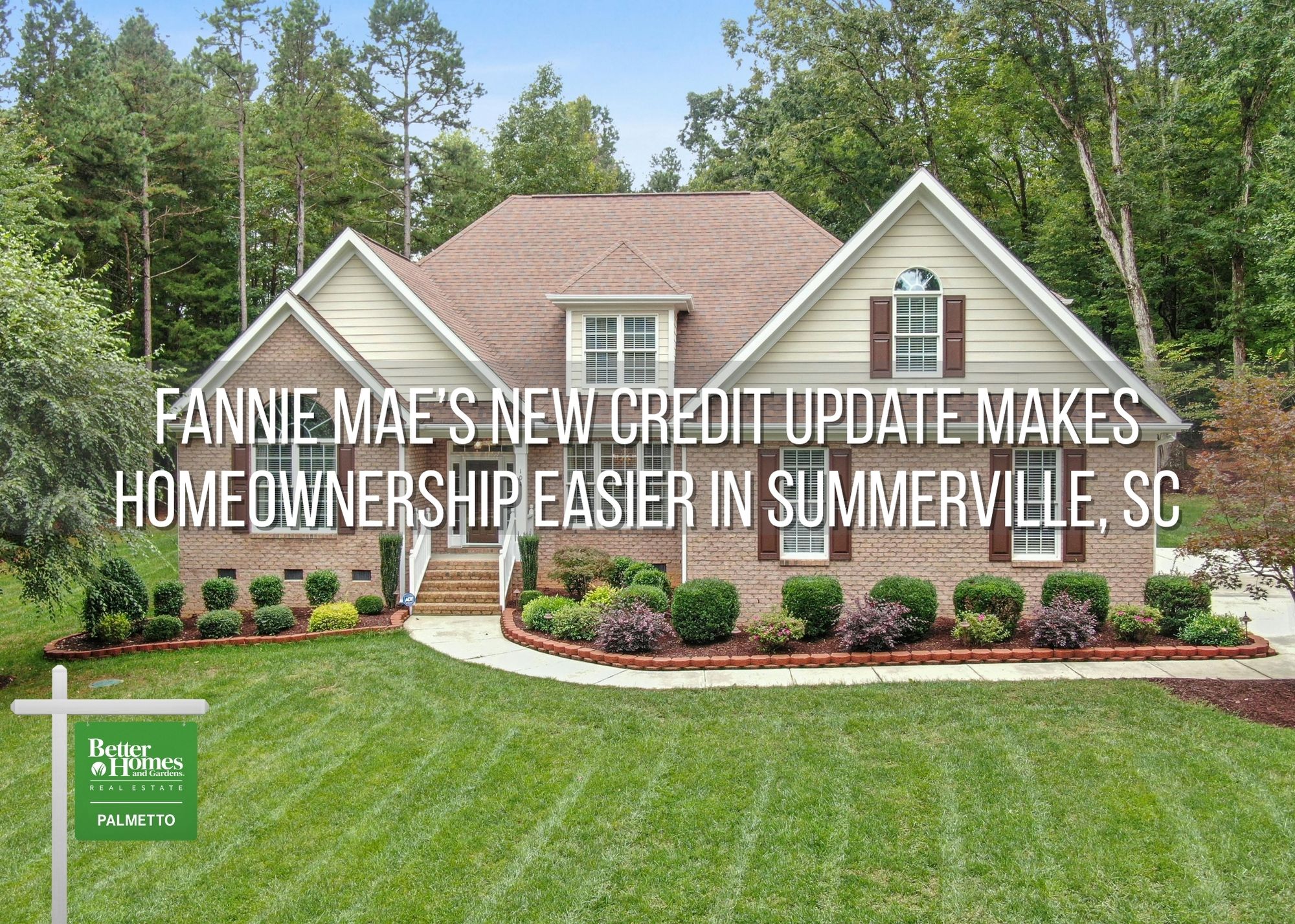 Fannie Mae’s New Credit Update Makes Homeownership Easier in Summerville, SC