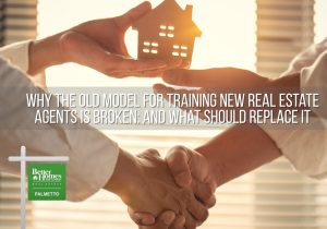 Why the Old Model for Training New Real Estate Agents Is Broken: And What Should Replace It